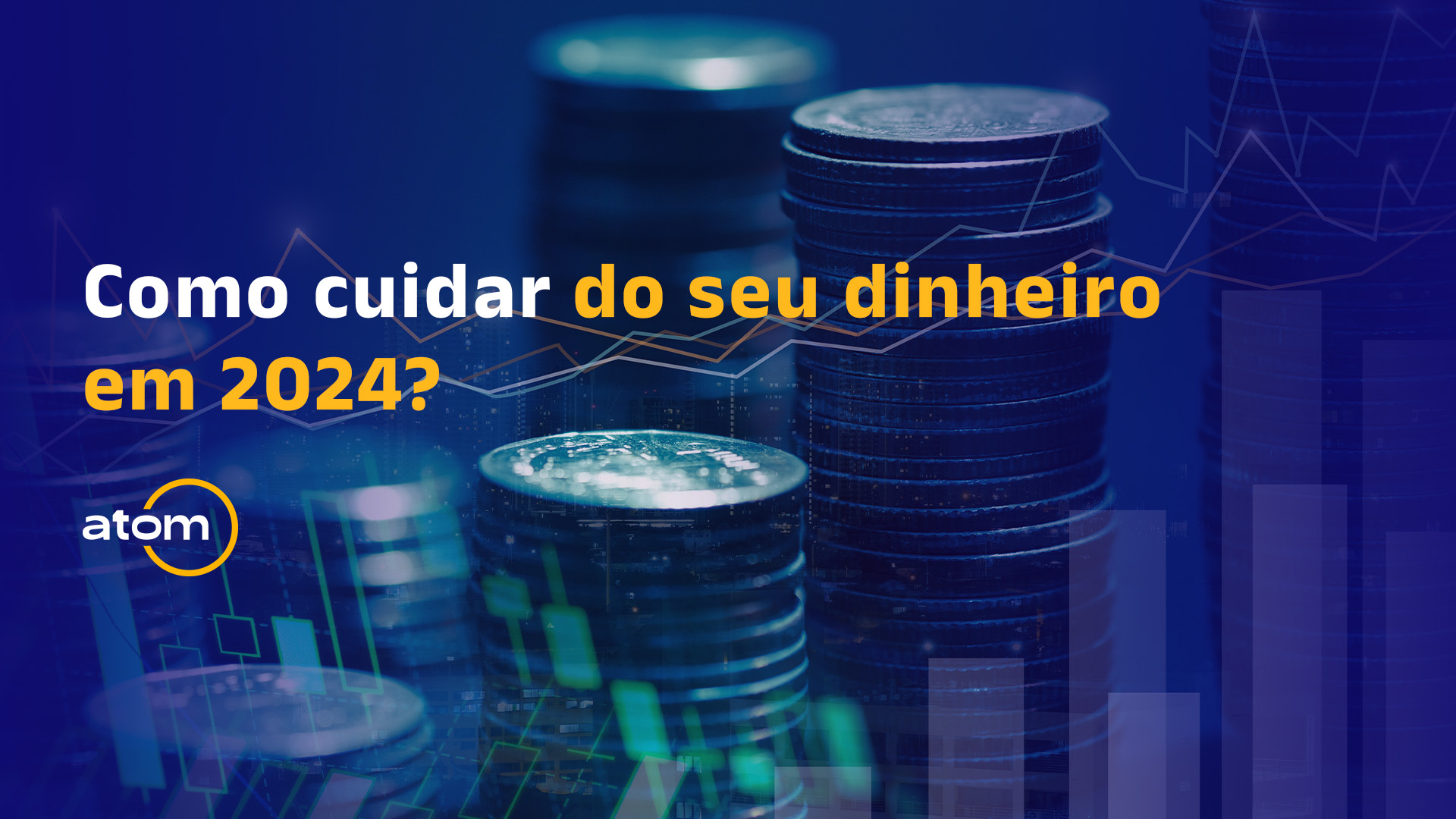 Como cuidar do seu dinheiro em 2024?