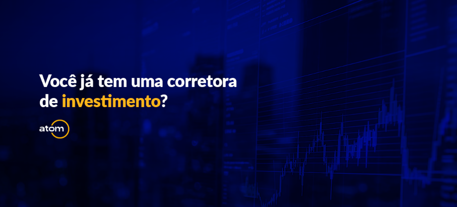 Você já tem uma corretora de investimentos?