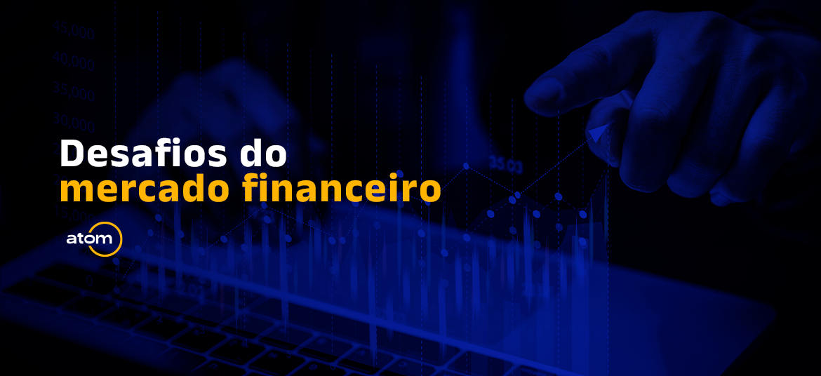Desafios do mercado financeiro