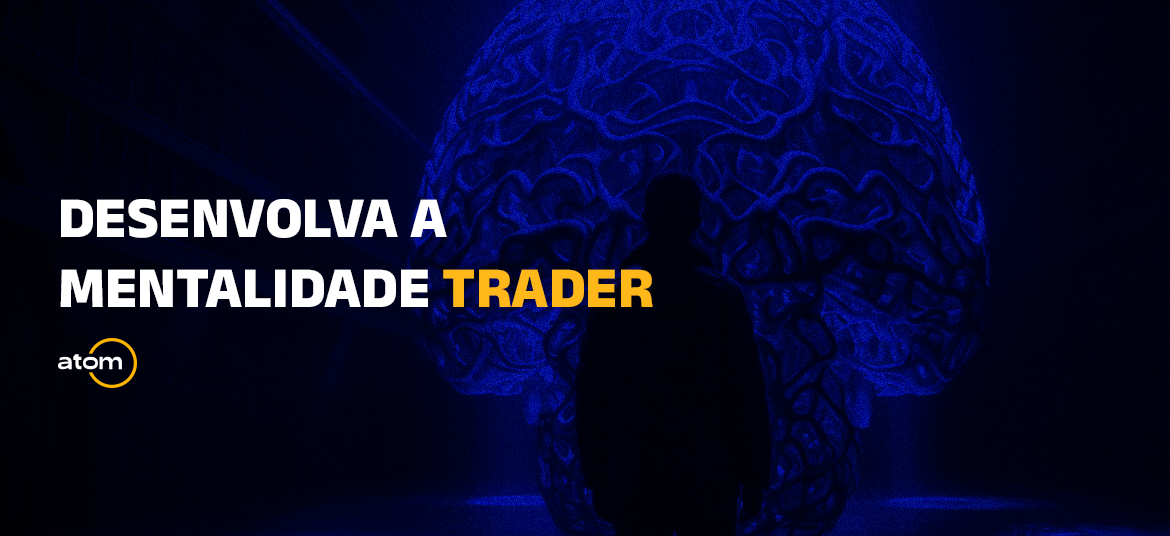 Desenvolva a mentalidade trader
