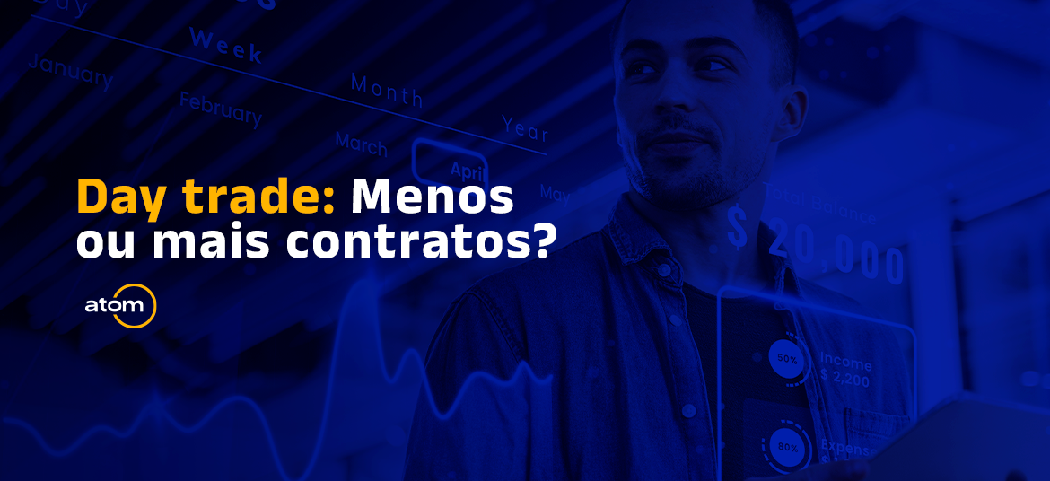 Day trade: Menos ou mais contratos