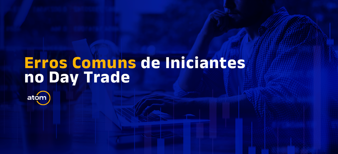 Erros comuns de iniciantes no day trade