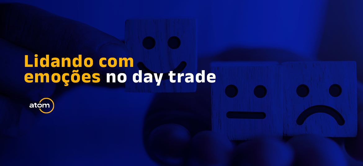 Day trade: Como lidar com as emoções?