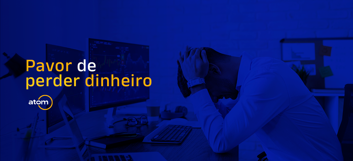 Pavor de perder dinheiro
