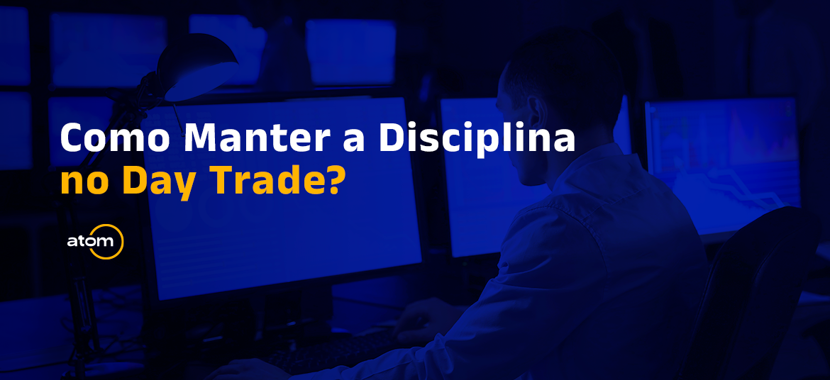 Como manter a disciplina no day trade?