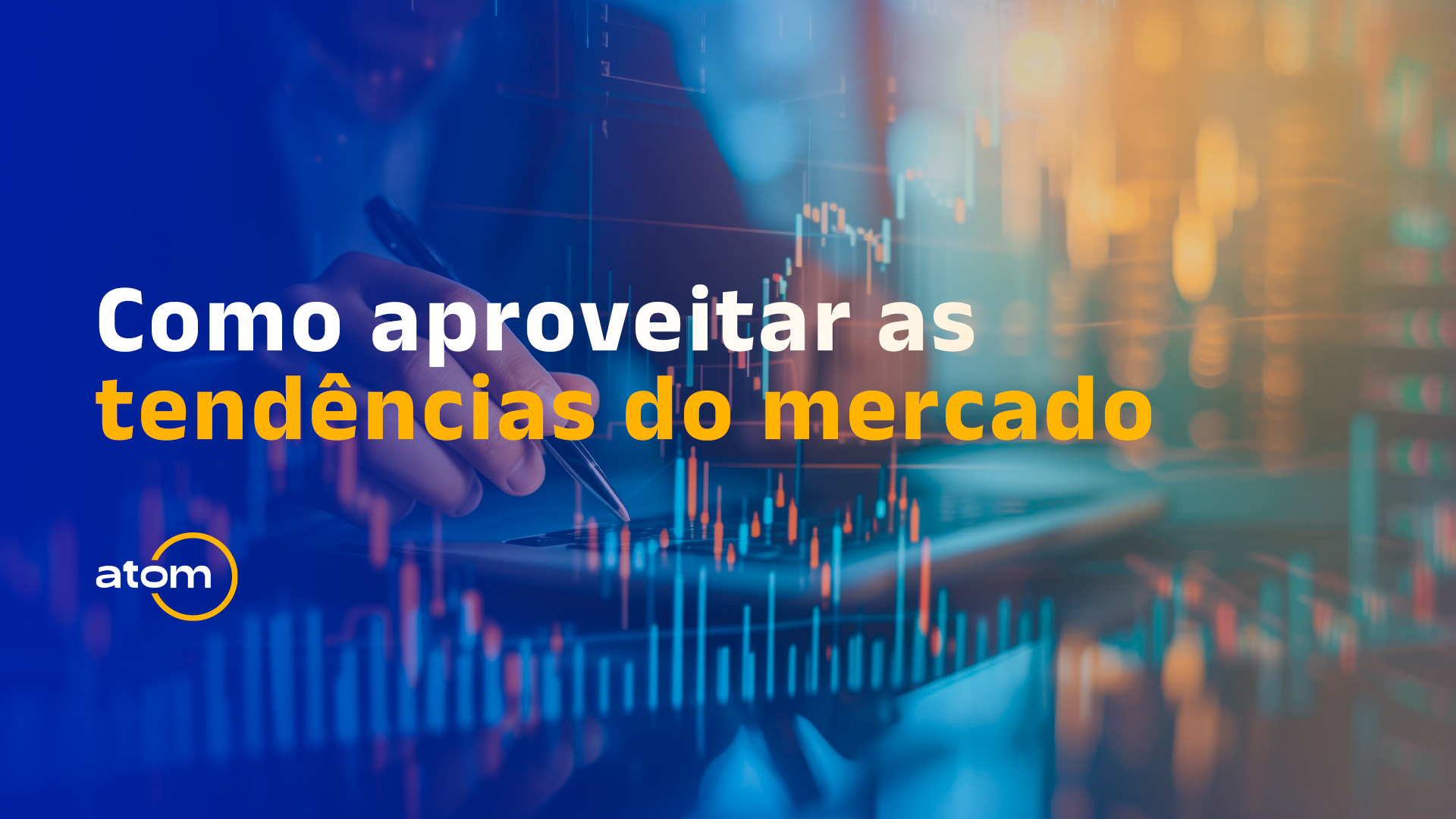 Como aproveitar as tendências do mercado financeiro